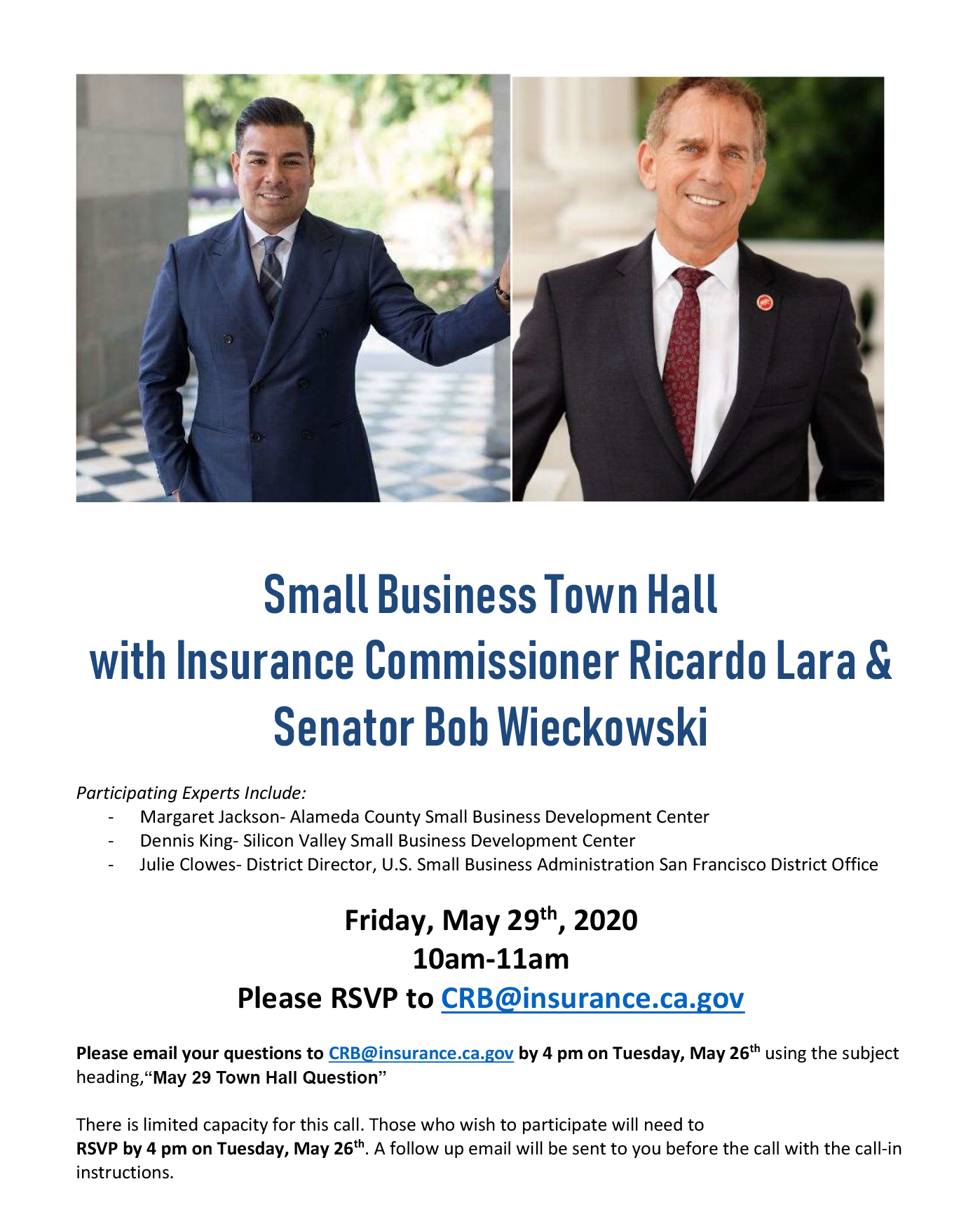 Small Business Town Hall with insurance commissioner Ricardo Lara and senator bob wieckowski. Friday, May 29, 2020 at 10am to 11am. Please RSVP to crb@insurance.ca.gov 