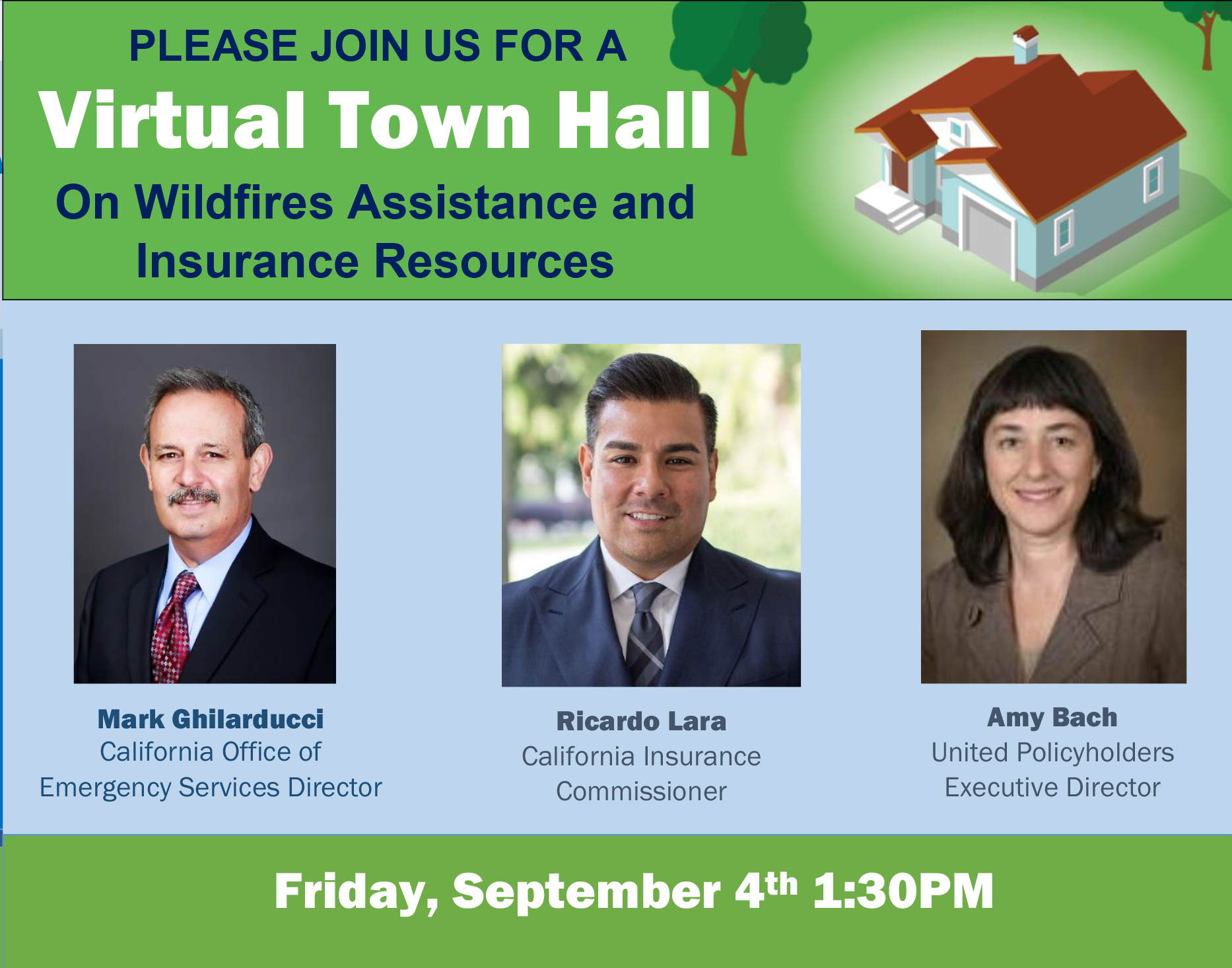Please join CA Insurance Commissioner Ricardo Lara and United Policyholders Executive Director, Amy Bach and CalOES Director Mark Ghilarducci