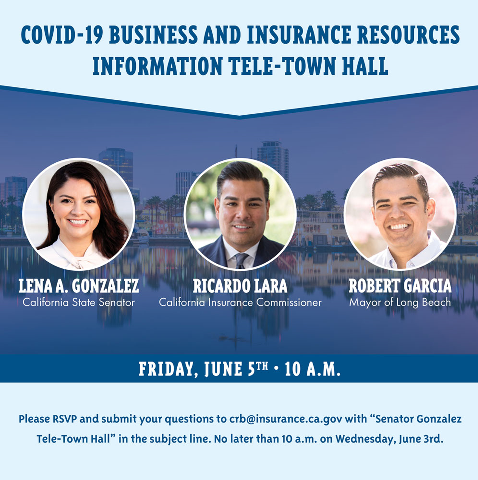 Flyer is an invitation from senator Lena Gonzalez to attend a teleconference on June 5th, 2020 at 10am hosted by Commissioner Ricardo Lara