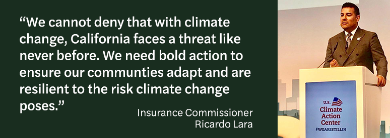 Image of Commissioner Ricardo Lara speaking at the U.S. Climate Action Center. Quote next to image reads regarding the necessity for bold action to ensure community adaptation and resiliency.