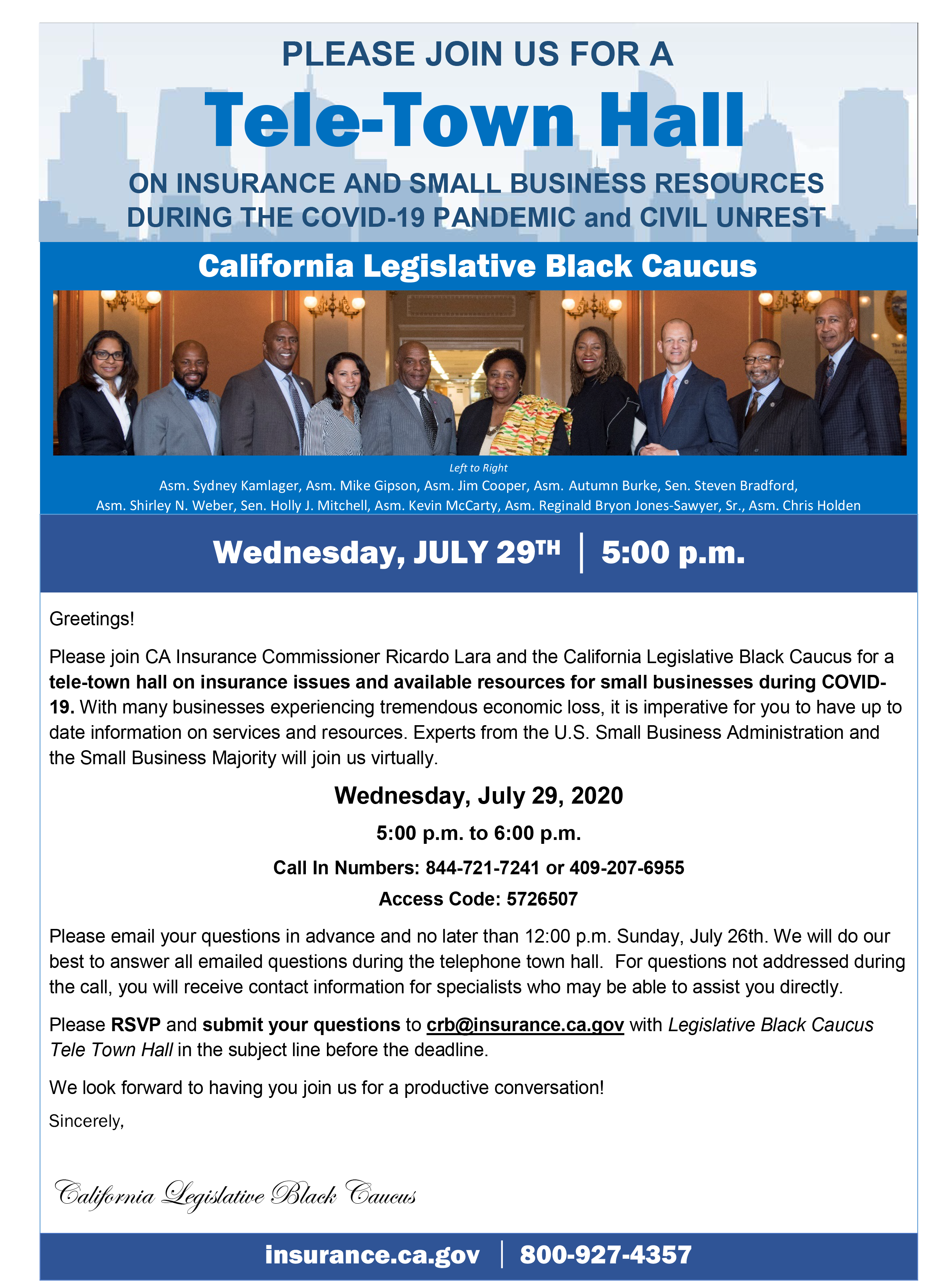 Join the California Legislative Black Caucus and insurance commissioner, Ricardo Lara, Experts from the U.S. Small Business Administration and the Small Business Majority will join us virtually. Wednesday, July 29, 2020, 5:00 p.m. to 6:00 p.m. 