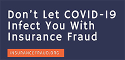 Don't Let COVID-19 Infect You with Insurance Fraud