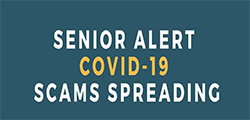 Senior Alert COVID-19 Scams Spreading