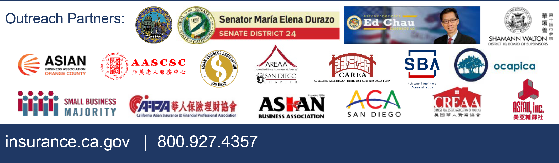 Outreach partners: Assemblymember Ed Chau, Asian Business Association Orange County, Asian American Citizen Center, Small Business Majority, California Asian Insurance and Financial professional  Association, Asian Business Association, AREAA, ABA SD