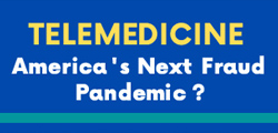 Telemedicine Next Fraud Pandemic