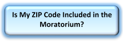 Is My ZIP Code Included in the Moratorium?