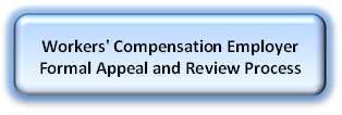 Workers' Compensation Employer Formal Appeal and Review Process