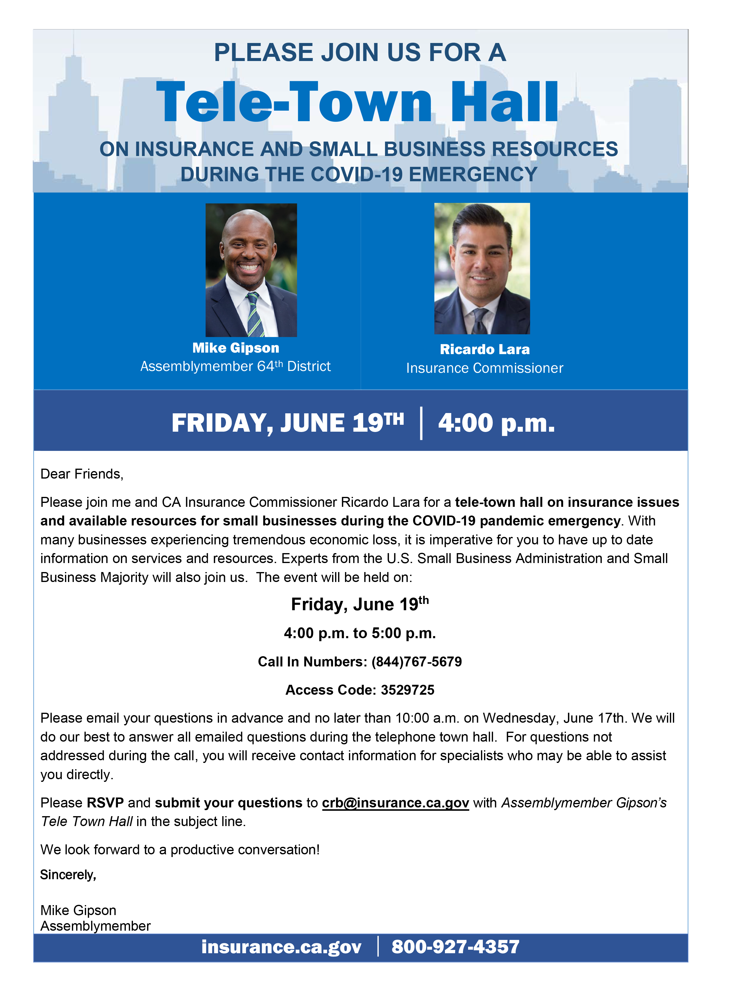 Please join us for a tele townhall on insurance and small buinsess resources during the covid19 emergency. Friday, June 19th at 4pm. Please email your questions by 10am June 17th to crb@insurance.ca.gov and you will recieve a telephone and access code. 