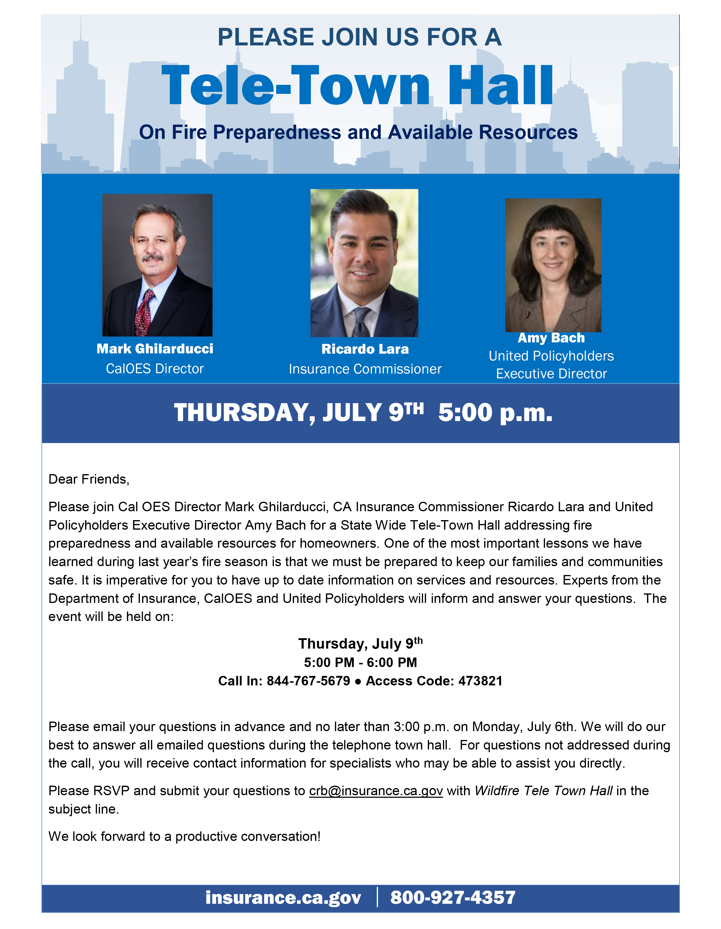 Please join Cal OES, Director Mark Ghilarducci, CA Insurance Commissioner Ricardo Lara and United Policyholders Executive Director Amy Bach for a State Wide Tele-Town Hall addressing fire preparedness and available resources for homeowners. 