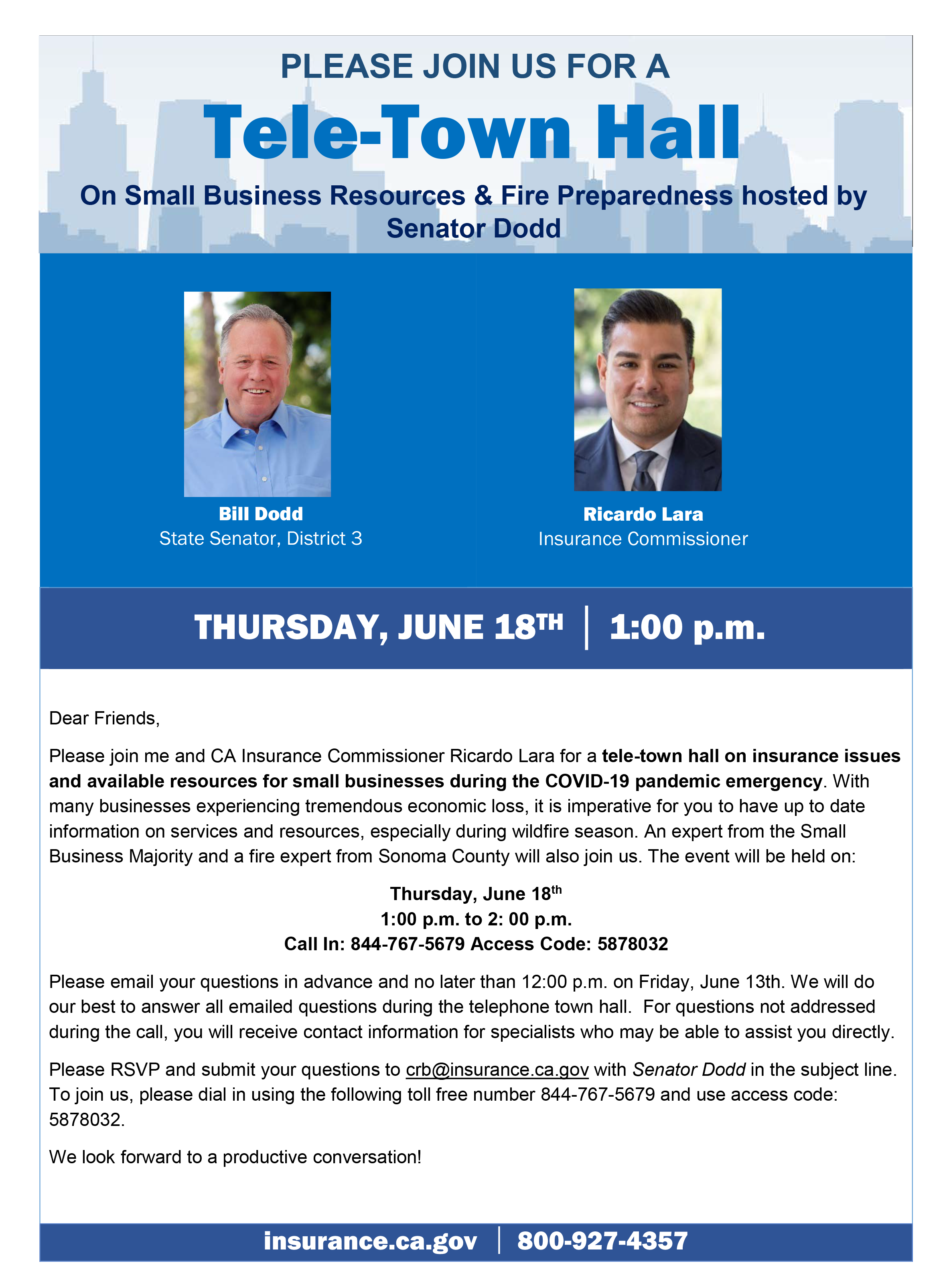Please join us for a tele townhall on insurance and small buinsess resources during the covid19 emergency. Thursday, June 18th at 1pm. Please email your questions by 10am June 16th to crb@insurance.ca.gov and you will recieve a telephone and access code. 