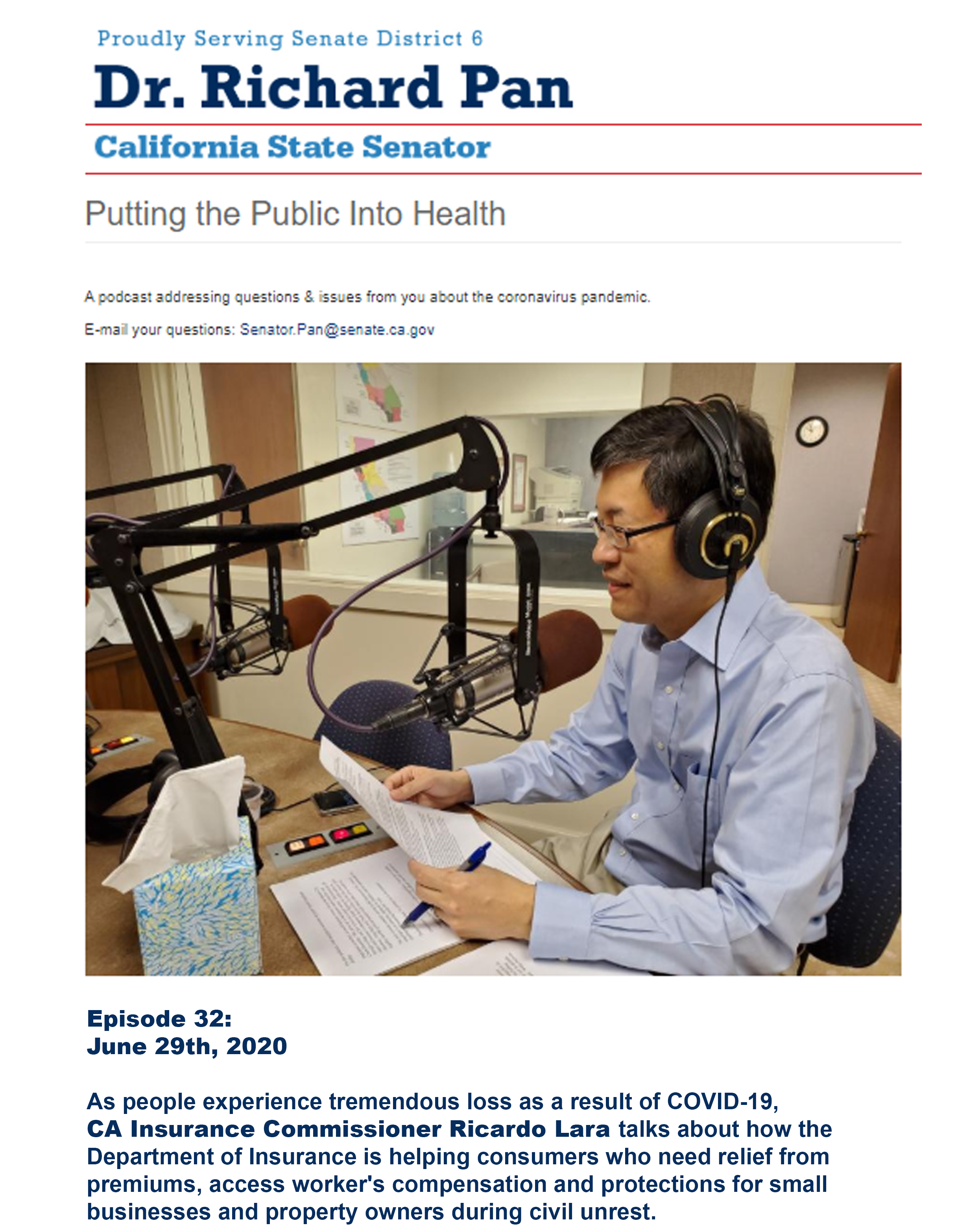 Dr. Richard Pan, California State Senator serving senate district 6. Putting the Public Into Health, Episode 32: June 29th, 2020  As people experience tremendous loss as a result of COVID-19, CA Insurance Commissioner Ricardo Lara talks about