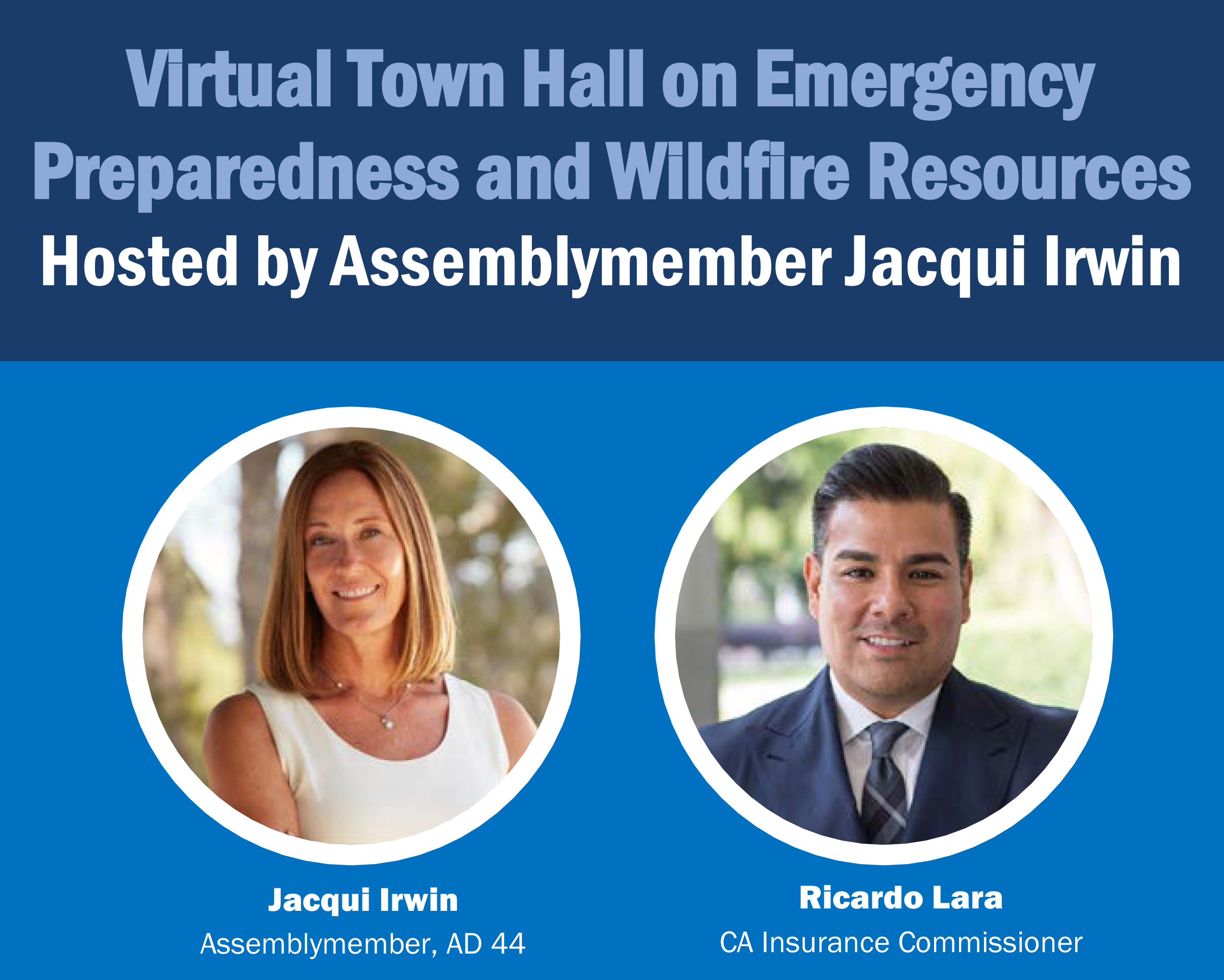 Virtual Town Hall on Emergency Preparedness and Wildfire Resources Hosted by Assemblymember Jacqui Irwin and commissioner Ricardo Lara