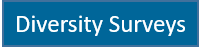 Diversity Initiative Surveys (Data Call) 